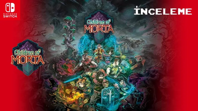 Children of Morta Oyununu İnceleme